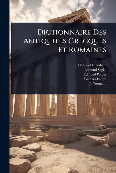 Dictionnaire Des AntiquitÃ(c)s Grecques Et Romaines
