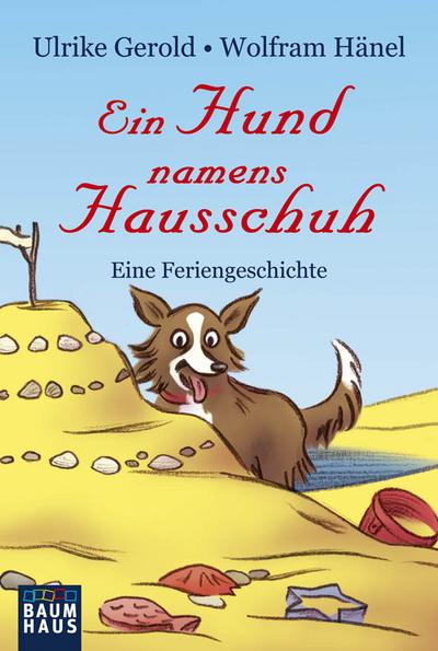Ein Hund namens Hausschuh - Eine Feriengeschichte: Band 2
