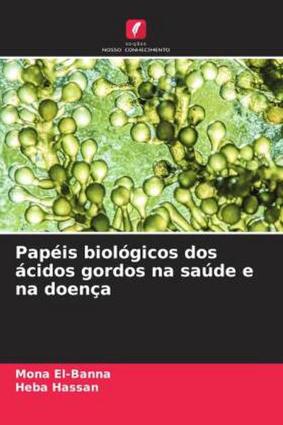 Papéis biológicos dos ácidos gordos na saúde e na doença