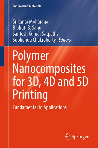Polymer Nanocomposites for 3D, 4D and 5D Printing