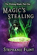 Magic’s Stealing (The Wishing Blade, #1)