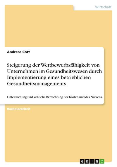 Steigerung der Wettbewerbsfähigkeit von Unternehmen im Gesundheitswesen durch Implementierung eines betrieblichen Gesundheitsmanagements