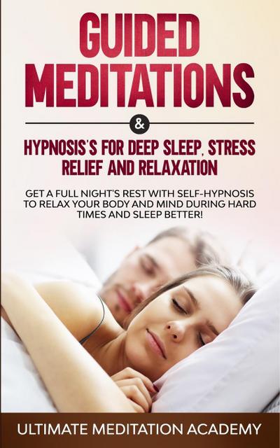 Guided Meditations & Hypnosis’s for Deep Sleep, Stress Relief and Relaxation