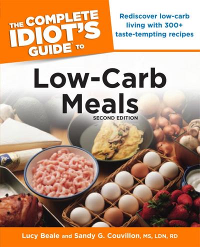 The Complete Idiot’s Guide to Low-Carb Meals, 2nd Edition