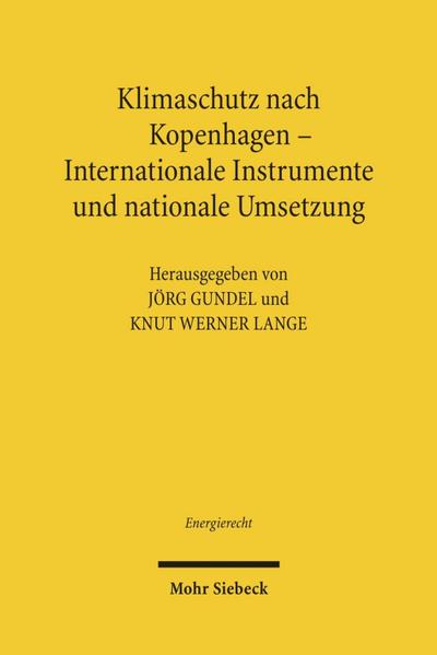 Klimaschutz nach Kopenhagen - Internationale Instrumente und nationale Umsetzung