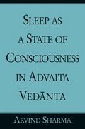 Sleep as a State of Consciousness in Advaita Vedānta