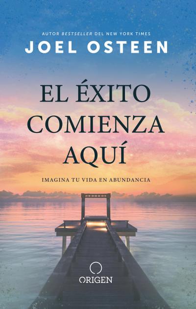 El Éxito Comienza Aquí Imagina Tu Vida En Abundancia / The Abundance Mindset: Success Starts Here