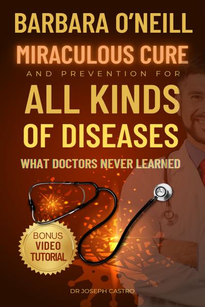 Barbara O’Neill’s Miraculous Cure and Prevention for All Diseases