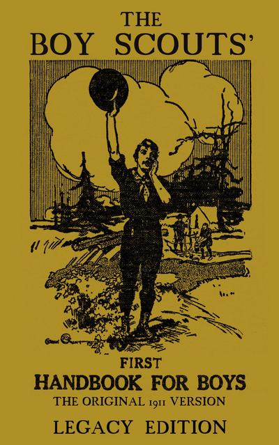 The Boy Scouts’ First Handbook For Boys (Legacy Edition)