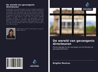 De wereld van gevangenis directeuren - Brigitte Mestrez