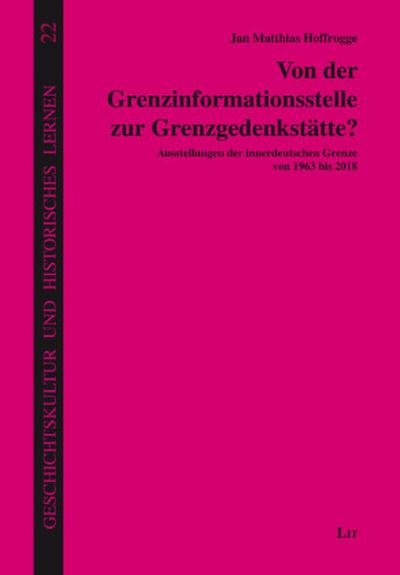 Von der Grenzinformationsstelle zur Grenzgedenkstätte?