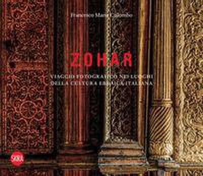 Zohar. Viaggio fotografico nei luoghi della cultura ebraica in Italia