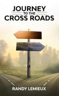 JOURNEY TO THE CROSS ROADS