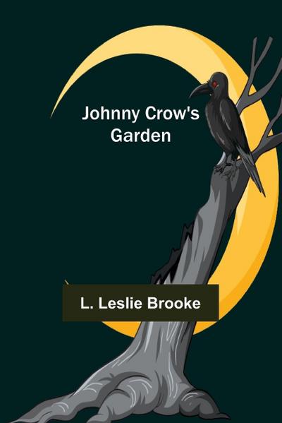 Johnny Crow’s Garden