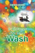It All Comes  Out in the Wash