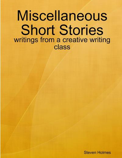 Short Stories by Steve Holmes