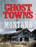 Ghost Towns of Montana