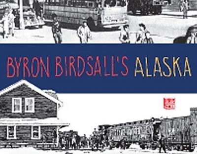 Byron Birdsall’s Alaska
