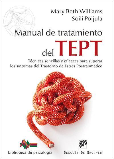 Manual de tratamiento del trastorno de estrés postraumático : técnicas sencillas y eficaces para superar los síntomas del trastorno de estrés postraumático
