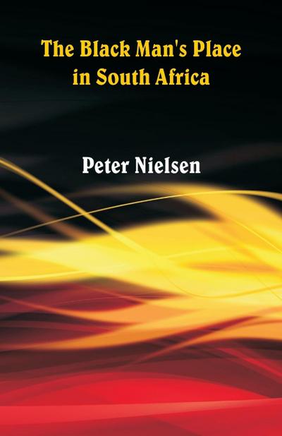 The Black Man’s Place in South Africa
