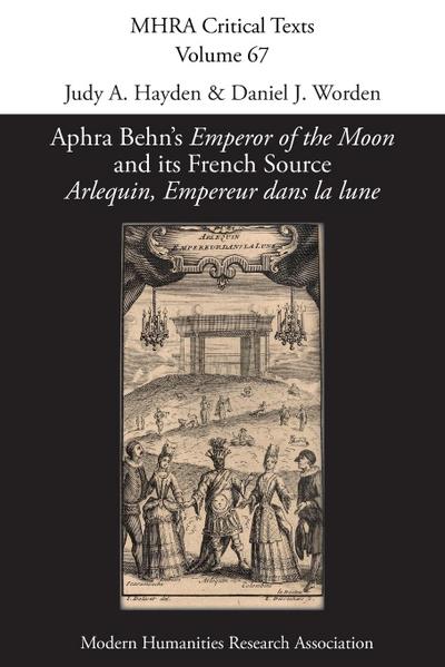 Aphra Behn’s ’Emperor of the Moon’ and its French Source ’Arlequin, Empereur dans la lune’