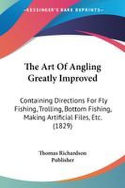 The Art Of Angling Greatly Improved