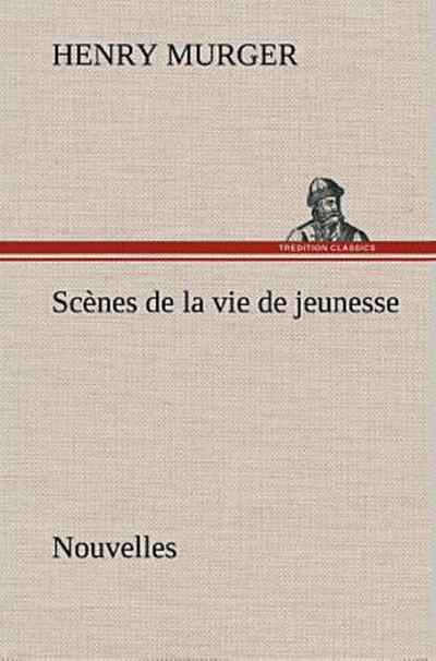 Scènes de la vie de jeunesse Nouvelles