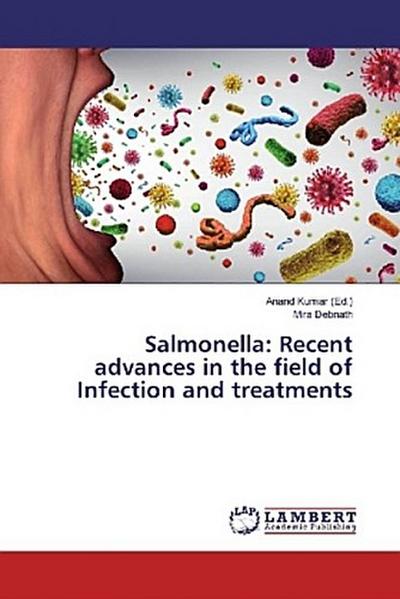 Salmonella: Recent advances in the field of Infection and treatments
