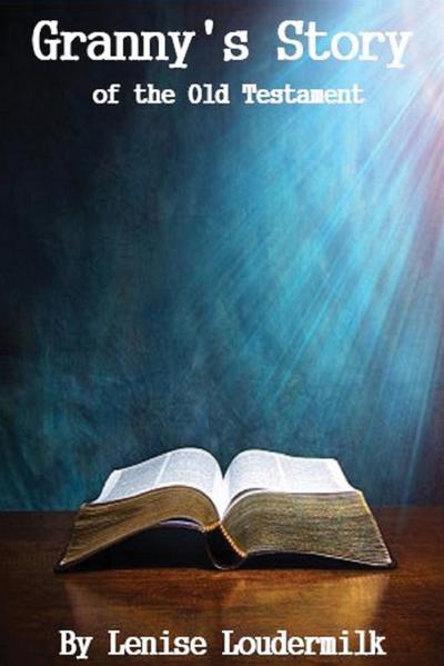 Granny’s Story of the Old Testament