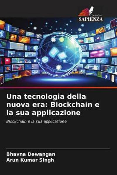 Una tecnologia della nuova era: Blockchain e la sua applicazione
