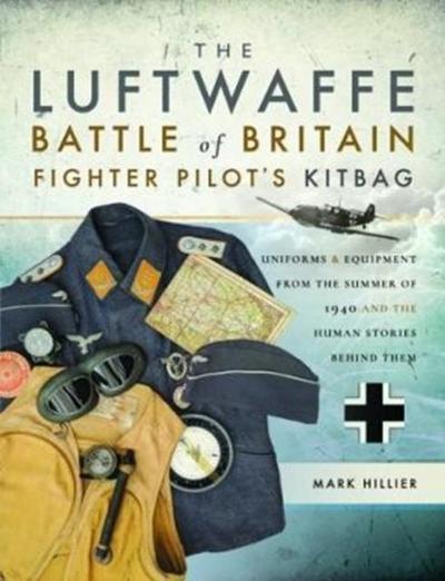 The Luftwaffe Battle of Britain Fighter Pilots’ Kitbag