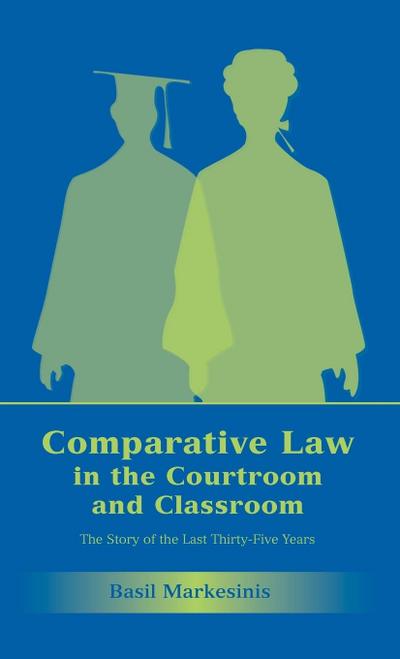 Comparative Law in the Courtroom and Classroom