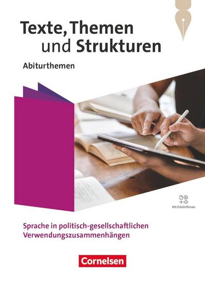 Texte, Themen und Strukturen.Qualifikationsphase - Abiturthemen - Sprache in politisch-gesellschaftlichen Verwendungszusammenhängen - Themenheft