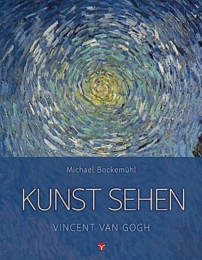 Kunst sehen - Vincent van Gogh