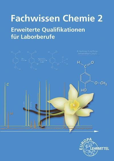 Fachwissen Chemie 2: Erweiterte Qualifikationen für Laborberufe