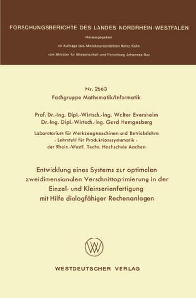 Entwicklung eines Systems zur optimalen zweidimensionalen Verschnittoptimierung in der Einzel- und Kleinserienanfertigung mit Hilfe dialogfähiger Rechenanlagen