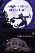 Fudgie’s Afraid of the Dark