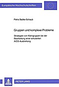 Gruppen und komplexe Probleme: Strategien von Kleingruppen bei der Bearbeitung einer simulierten AIDS-Ausbreitung: Strategien von Kleingruppen bei der ... Psychology / Série 6: Psychologie, Band 438)