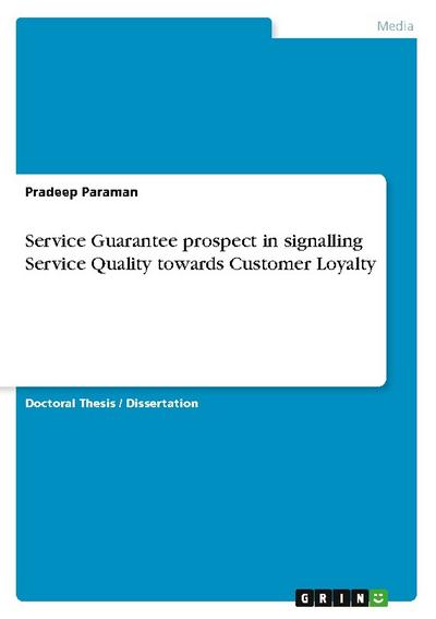 Service Guarantee prospect in signalling Service Quality towards Customer Loyalty