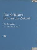 Ilya Kabakov. Brief in die Zukunft