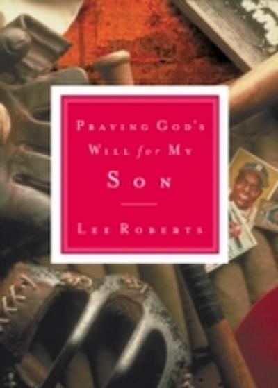 Praying God’s Will for My Son
