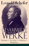 Gesammelte Werke: Romane + Novellen + Gedichte + Biografien