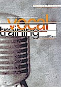 Vocal Training (+2CD’s): Arbeitsbuchfür die Ausbildung der Stimme