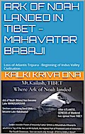 Ark of Noah landed in Tibet - Loss of Atlantis Tripura - Beginning of Indus Valley Civilisation : Mahavatar Babaji