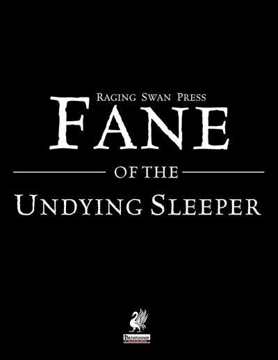 Raging Swan’s Fane of the Undying Sleeper