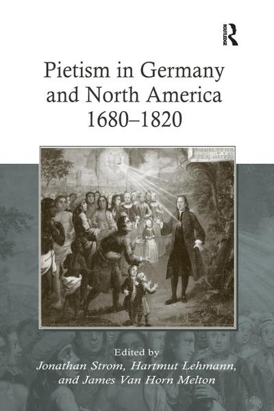 Pietism in Germany and North America 1680-1820