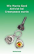 Wie Manta Gerd Aktivist bei Greenpeace wurde - Winfried Brandt