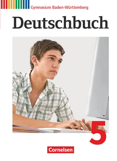 Deutschbuch Gymnasium Band 5: 9. Schuljahr - Baden-Württemberg - Schülerbuch