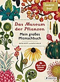 Das Museum der Pflanzen. Mein großes Mitmachbuch