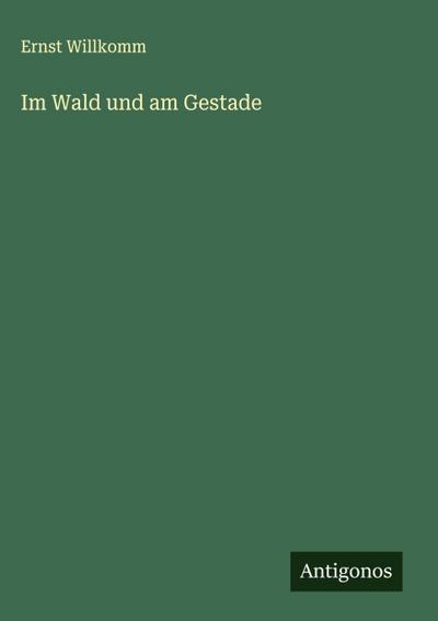 Im Wald und am Gestade